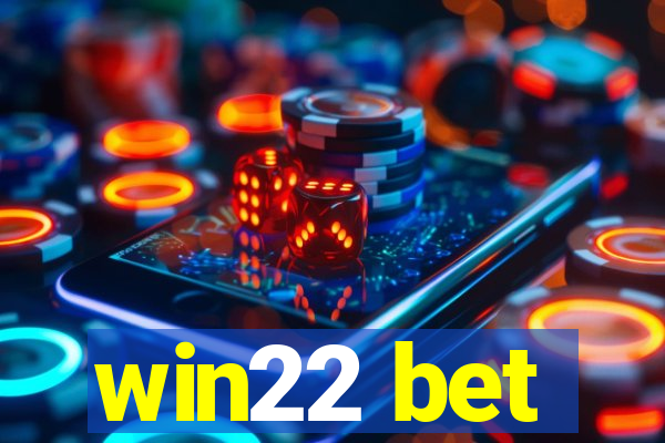 win22 bet